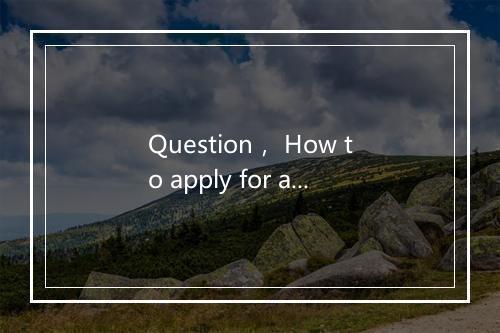 Question， How to apply for a US tourist visa?